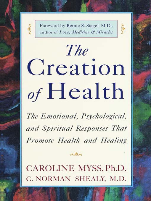 Title details for The Creation of Health by Caroline Myss - Available